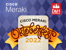 Cisco Meraki Oktoberfest 2022