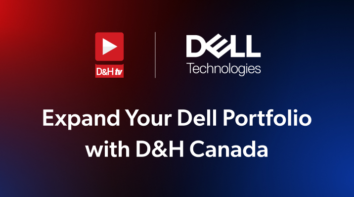 Thumbnail image of D&H TV Episode: Expand Your Dell Portfolio with D&H Canada