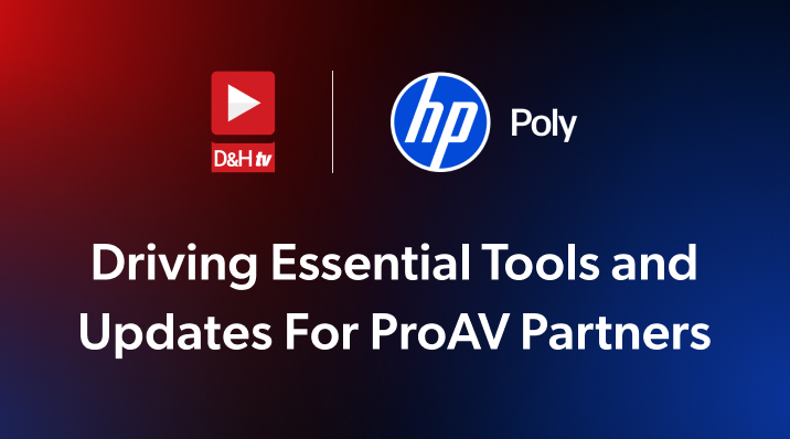 Thumbnail image of D&H TV Episode: Driving Essential Tools and Updates for ProAV Partners